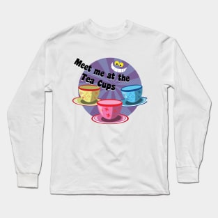 Meet me at the Teacups Long Sleeve T-Shirt